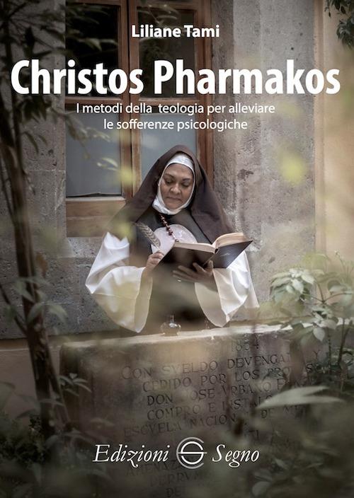 Christos Pharmakos. I metodi della teologia per alleviare le sofferenze psicologiche - Liliane Tami - copertina
