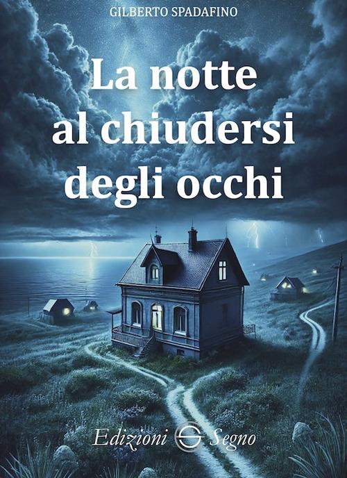 La notte al chiudersi degli occhi - Gilberto Spadafino - copertina