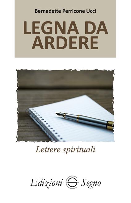 Legna da ardere. Lettere spirituali atleti della fede. Vol. 4 - Bernadette Perricone Ucci - copertina