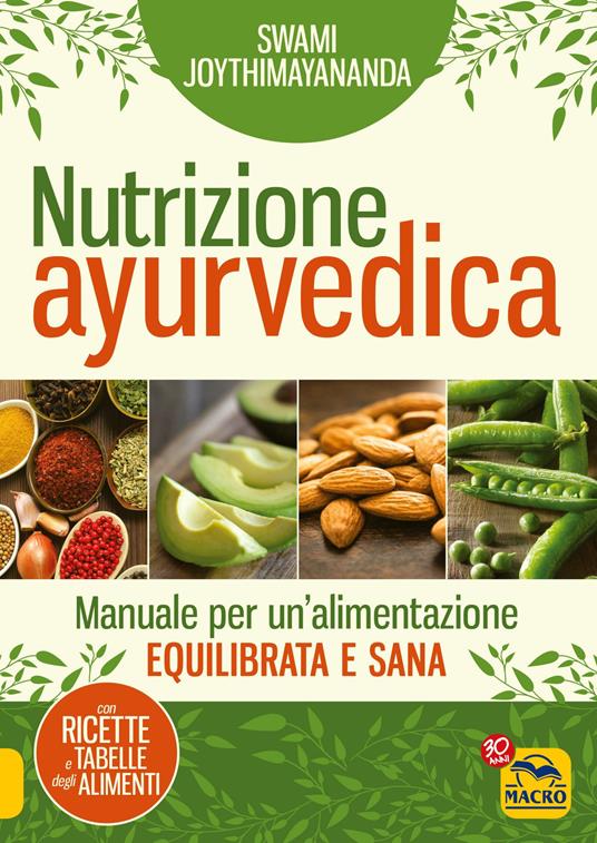 Nutrizione ayurvedica. Manuale per una nutrizione equilibrata e sana - Swami Joythimayananda - 3