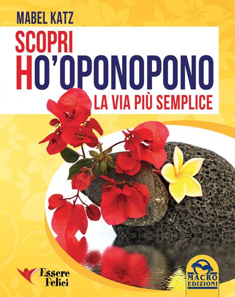 Scopri Ho'oponopono. La via più semplice - Mabel Katz - 3