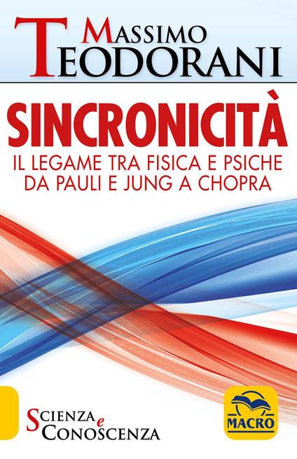 Sincronicità. Il legame tra fisica e psiche. Da Pauli e Jung a Chopra - Massimo Teodorani - copertina