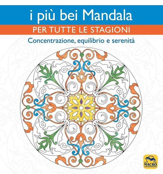 I più bei mandala per tutte le stagioni. Concentrazione, equilibrio e serenità - copertina