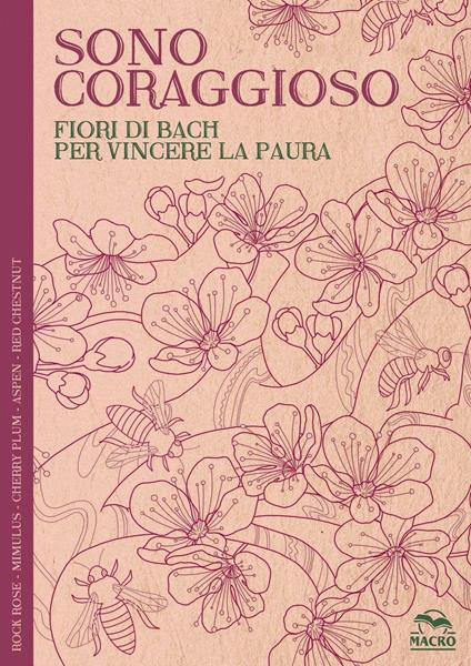 Sono coraggioso. Fiori di Bach per vincere la paura - Lucilla Satanassi - copertina