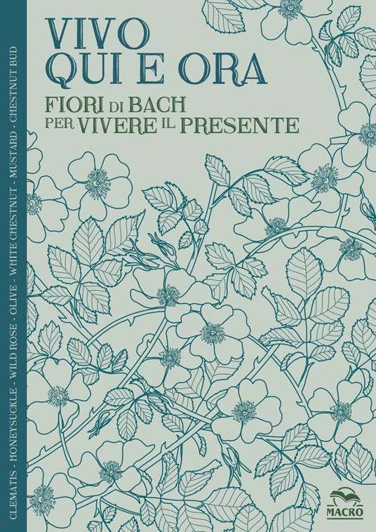 Vivo qui e ora. Fiori di Bach per vivere il presente - Lucilla Satanassi - copertina