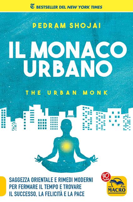 Il monaco urbano - Pedram Shojai - ebook