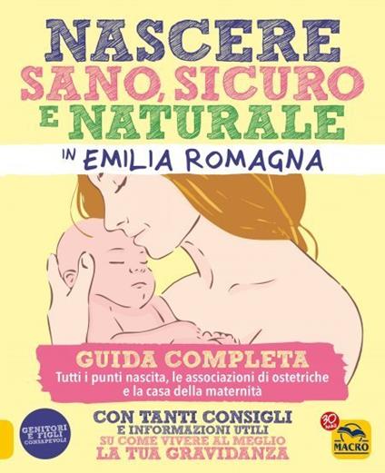 Nascere sano, sicuro e naturale in Emilia Romagna. Guida completa - copertina