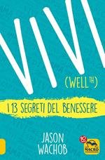 Vivi Wellth. I 13 segreti del benessere