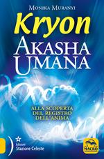 Kryon. Akasha umana. Alla scoperta del registro dell'anima