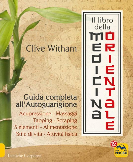 Il libro della medicina orientale. Guida completa all'autoguarigione - Clive Witham - 2