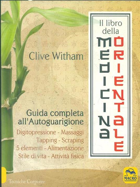 Il libro della medicina orientale. Guida completa all'autoguarigione - Clive Witham - 3