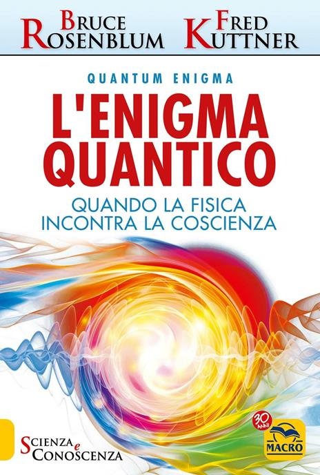 L'enigma quantico. Quando la fisica incontra la conoscenza - Bruce Rosenblum,Fred Kuttner - copertina