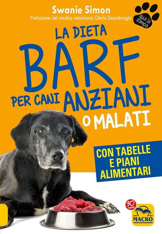 La dieta Barf per cani anziani o malati - Swanie Simon - ebook