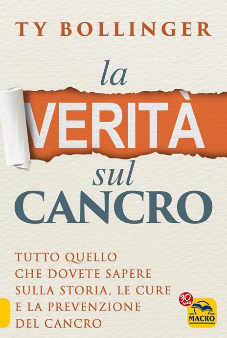 La verità sul cancro. Tutto quello che dovete sapere sulla storia, le cure e la prevenzione del cancro - Ty Bollinger - copertina