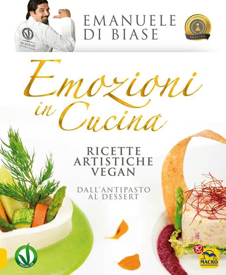 Emozioni. Ricette artistiche vegan. Dall'antipasto al dessert - Emanuele Di Biase - copertina