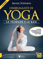 L' insegnante di yoga. Le tecniche e le basi. Vol. 1