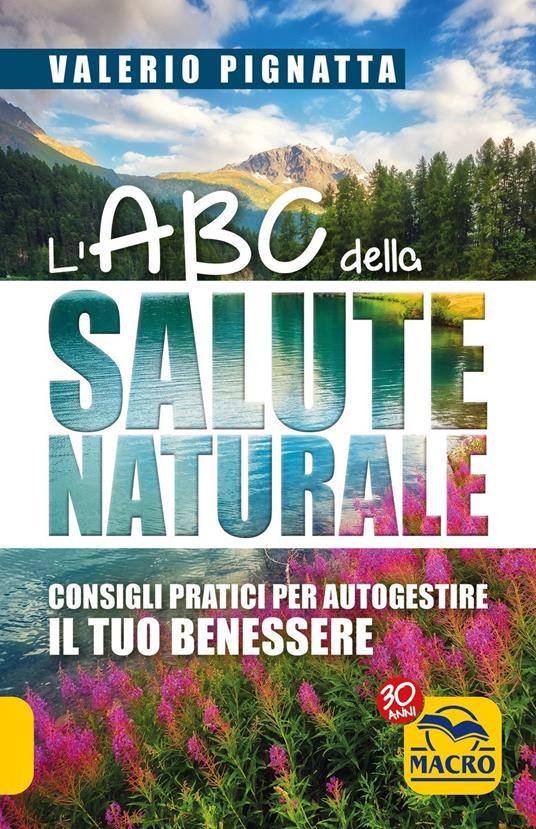 L'ABC della salute naturale. Consigli pratici per autogestire il tuo benessere - Valerio Pignatta - copertina