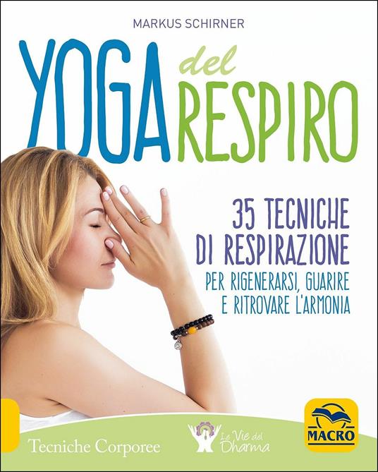 Yoga del respiro. 35 tecniche di respirazione per rigenerarsi, guarire e ritrovare l'armonia - Markus Schirner - copertina