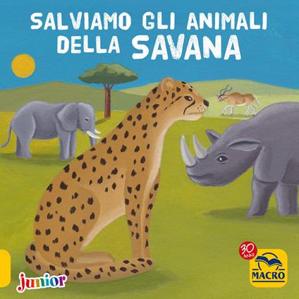 Salviamo gli animali della savana - Christophe Boncens - copertina