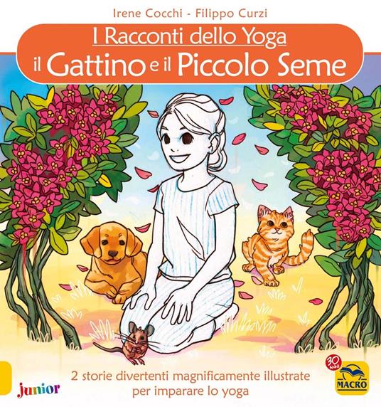 Il gattino e Il piccolo seme. I racconti dello yoga - Irene Cocchi,Filippo Curzi - copertina