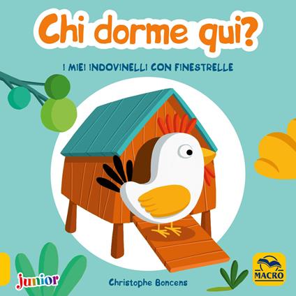 Chi dorme qui! I miei indovinelli con finestrelle. Ediz. a colori - Christophe Boncens - copertina