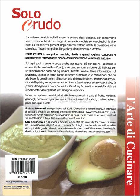 Solo crudo. Cucina naturale integrale, il libro del Raw Food, la vera cucina naturale - Stefano Momentè,Sara Cargnello - 2