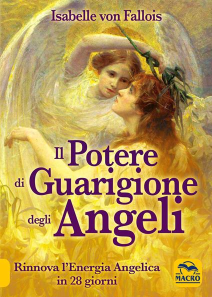 Il potere di guarigione degli angeli - Isabelle von Fallois,P. Barberis,S. Nerini - ebook