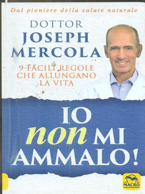 Io non mi ammalo! 9 facili regole che allungano la vita - Joseph Mercola - 4