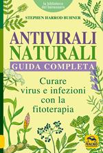 Antivirali naturali. Guida completa. Curare virus e infezioni con la fitoterapia