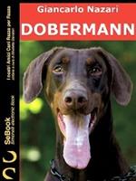 Dobermann. I nostri amici cani razza per razza. Vol. 12