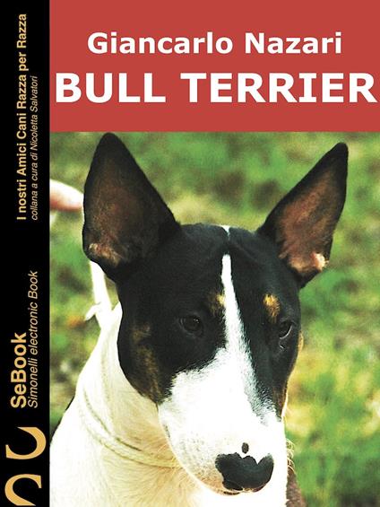 Bull Terrier - Giancarlo Nazari - ebook