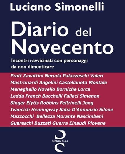 Incontri ravvicinati con personaggi da non dimenticare. Diario del Novecento - Luciano Simonelli - copertina
