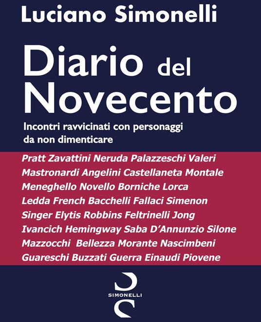 Incontri ravvicinati con personaggi da non dimenticare. Diario del Novecento - Luciano Simonelli - copertina