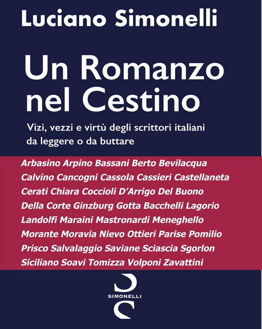 Un romanzo nel cestino. Vizzi, vezzi e virtù degli scrittori italiani da leggere e da buttare - Luciano Simonelli - copertina