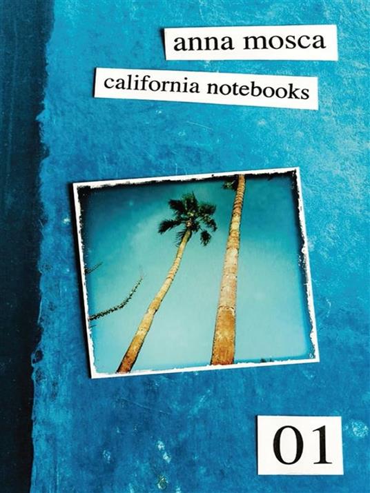California Notebooks (Bilingual Edition: English and Italian) - Anna Mosca - ebook