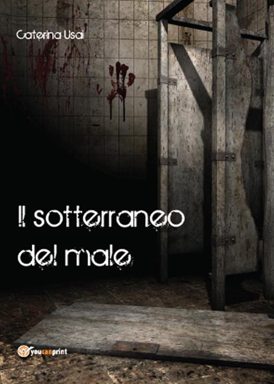 Il sotterraneo del male - Caterina Usai - copertina