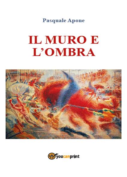 Il muro e l'ombra - Pasquale Apone - copertina