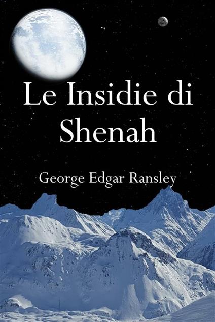 Le insidie di Shenah - George Edgar Ransley - ebook