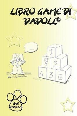 Libro game di Dadoll®. Ediz. illustrata - Pamela Tinti - copertina