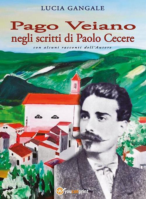 Pago Veiano negli scritti di Paolo Cecere - Lucia Gangale - ebook