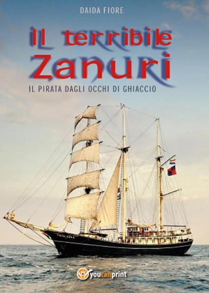 Il terribile Zanuri. Il pirata dagli occhi di ghiaccio - Daida Fiore - copertina