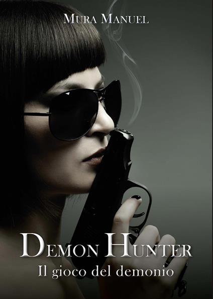 Il gioco del demonio. Demon Hunter. Vol. 5 - Manuel Mura - copertina