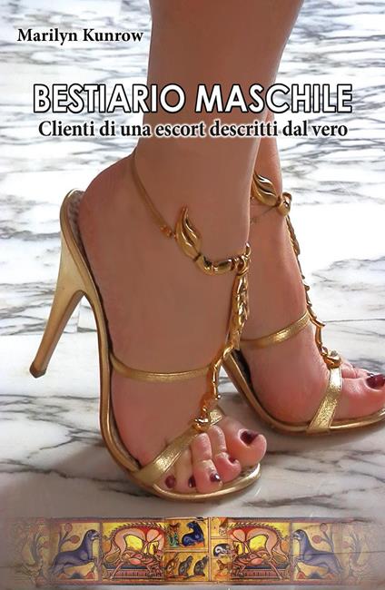 Bestiario maschile. Clienti di una escort descritti dal vero - Marilyn Kunrow - copertina