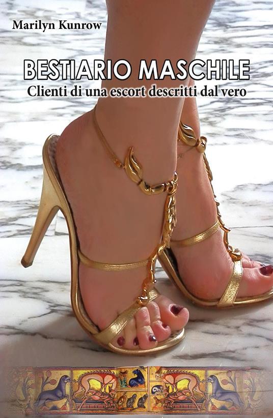 Bestiario maschile. Clienti di una escort descritti dal vero - Marilyn Kunrow - copertina