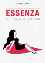 Essenza. Piccoli pensieri da leggere seduti