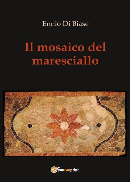 Il mosaico del maresciallo - Ennio Di Biase - copertina