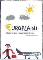 Europlani. (Dis)avventure viaggiando per lavoro