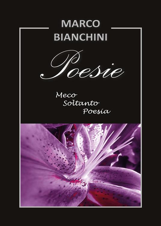 Poesie. Meco soltanto poesia - Marco Bianchini - copertina