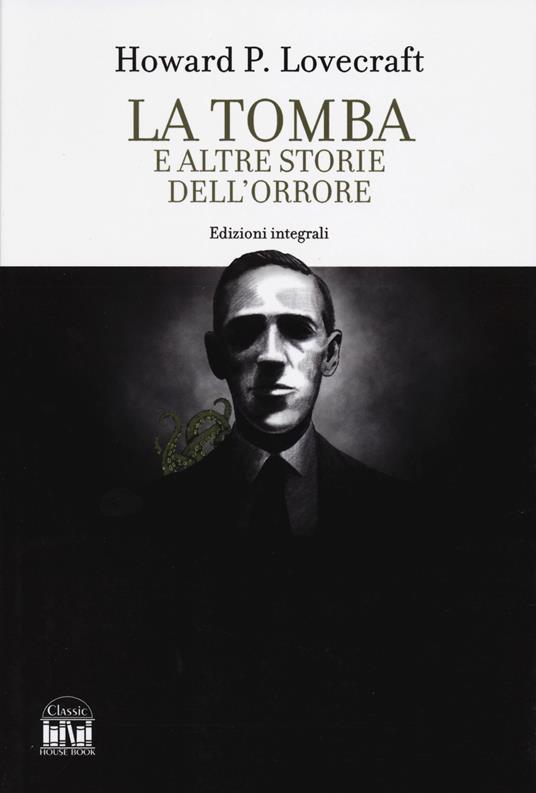 La tomba e altri racconti dell'orrore. Ediz. integrale - Howard P. Lovecraft - copertina