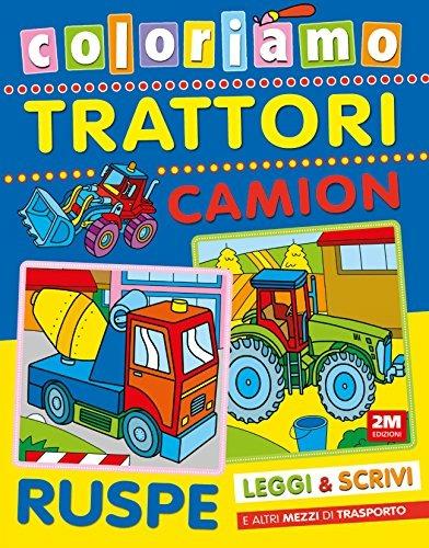 Coloriamo trattori, camion, ruspe. Ediz. illustrata - copertina